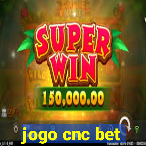 jogo cnc bet